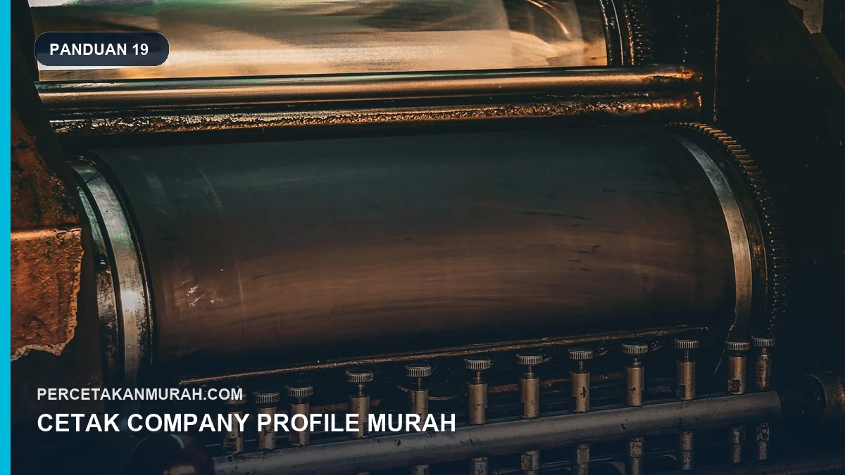 Cetak Company Profile Murah untuk Presentasi Bisnis yang Meyakinkan